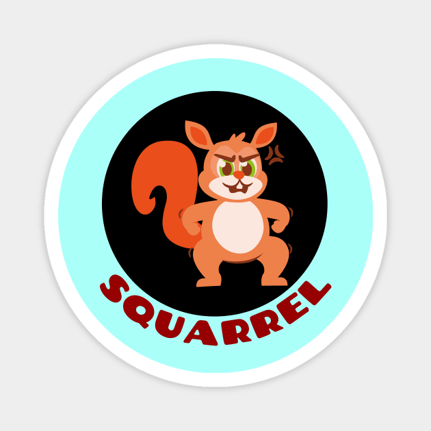 Squarrel | Squirrel Pun Magnet by Allthingspunny